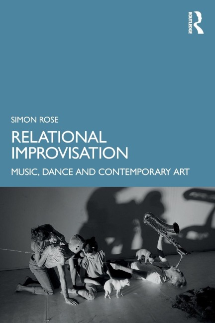 Relational Improvisation: Music, Dance and Contemporary Art