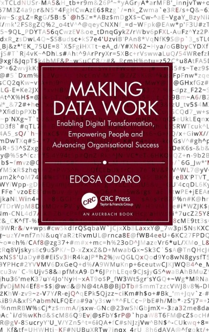 Making Data Work: Enabling Digital Transformation, Empowering People and Advancing Organisational Success
