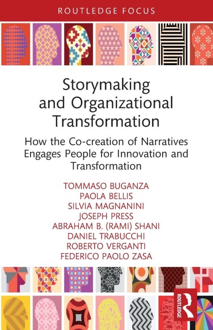 Storymaking and Organizational Transformation: How the Co-creation of Narratives Engages People for Innovation and Transformation