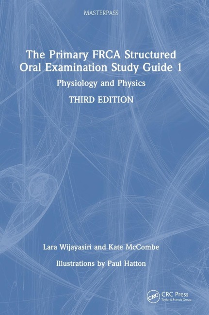 The Primary FRCA Structured Oral Examination Study Guide 1: Physiology and Physics