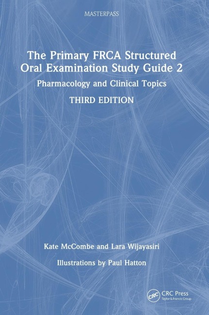 The Primary FRCA Structured Oral Examination Study Guide 2: Pharmacology and Clinical Topics