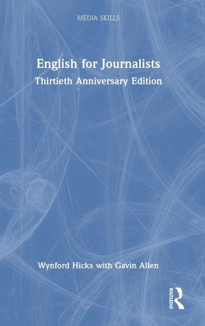 English for Journalists: Thirtieth Anniversary Edition