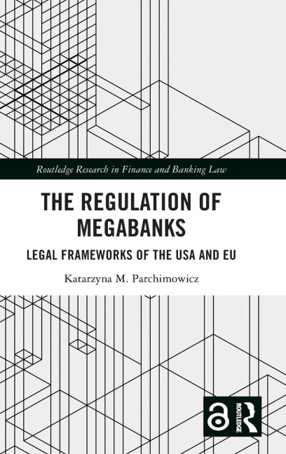 The Regulation of Megabanks: Legal frameworks of the USA and EU