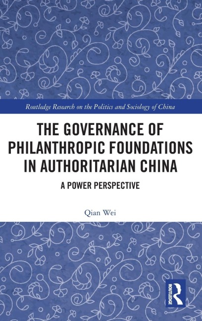 The Governance of Philanthropic Foundations in Authoritarian China: A Power Perspective