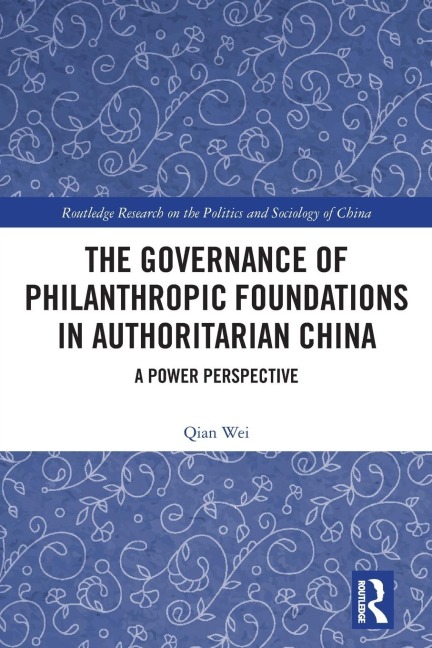 The Governance of Philanthropic Foundations in Authoritarian China: A Power Perspective