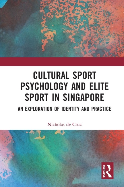 Cultural Sport Psychology and Elite Sport in Singapore: An Exploration of Identity and Practice