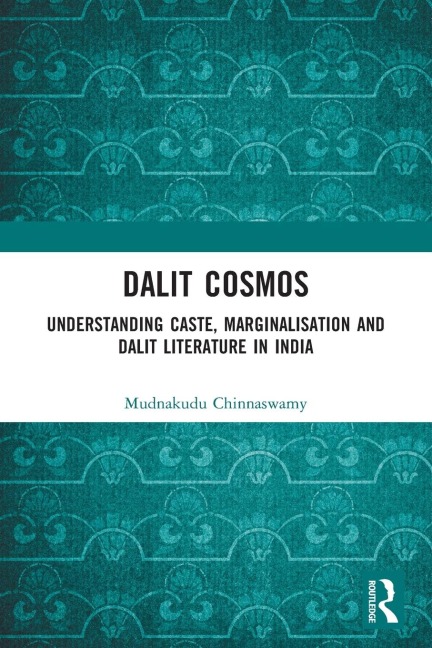 Dalit Cosmos: Understanding Caste, Marginalisation and Dalit Literature in India