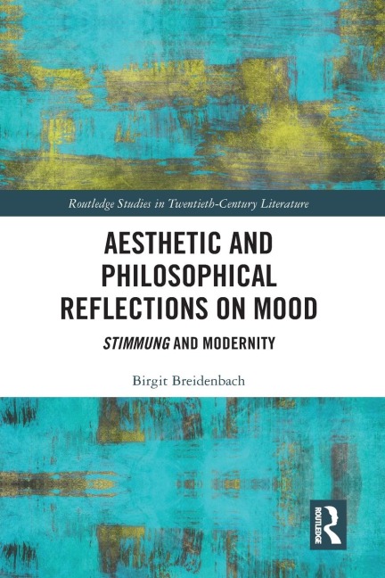 Aesthetic and Philosophical Reflections on Mood: Stimmung and Modernity