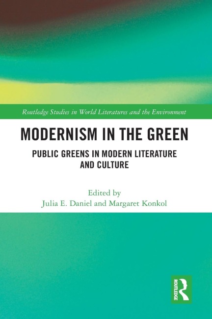Modernism in the Green: Public Greens in Modern Literature and Culture