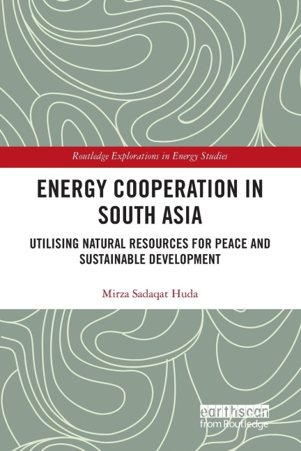 Energy Cooperation in South Asia: Utilizing Natural Resources for Peace and Sustainable Development