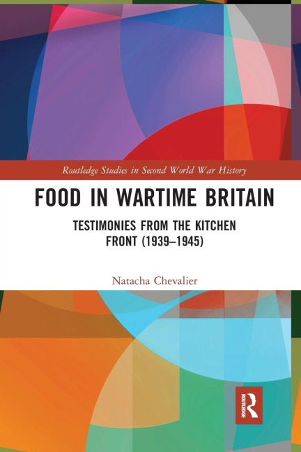 Food in Wartime Britain: Testimonies from the Kitchen Front (1939-1945)