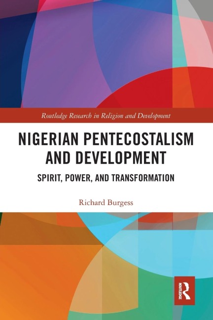 Nigerian Pentecostalism and Development: Spirit, Power, and Transformation