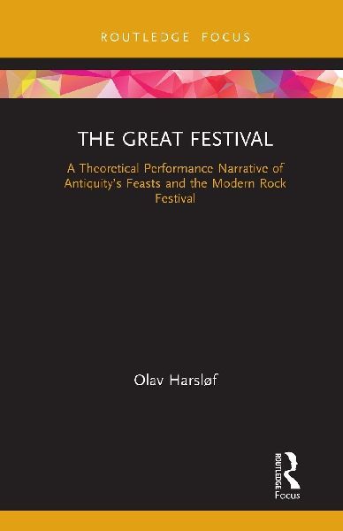 The Great Festival: A Theoretical Performance Narrative of Antiquity's Feasts and the Modern Rock Festival