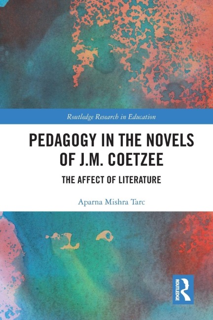Pedagogy in the Novels of J.M. Coetzee: The Affect of Literature