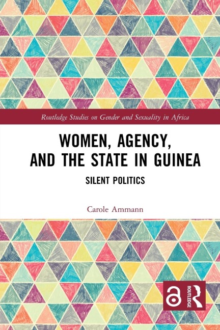 Women, Agency, and the State in Guinea: Silent Politics