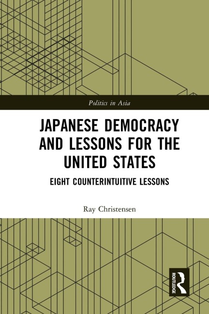 Japanese Democracy and Lessons for the United States: Eight Counterintuitive Lessons