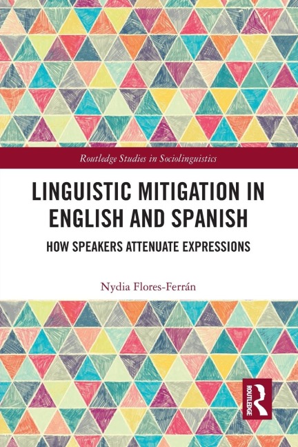 Linguistic Mitigation in English and Spanish: How Speakers Attenuate Expressions