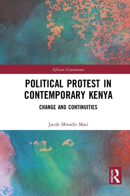 Political Protest in Contemporary Kenya: Change and Continuities