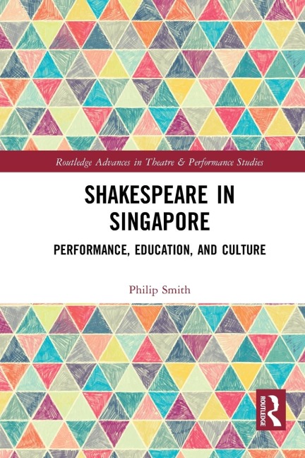 Shakespeare in Singapore: Performance, Education, and Culture