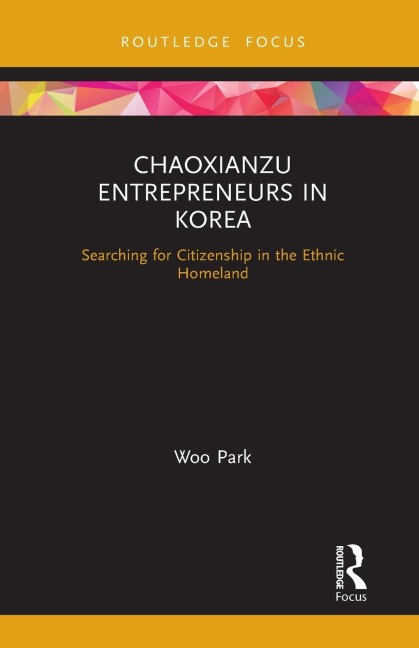 Chaoxianzu Entrepreneurs in Korea: Searching for Citizenship in the Ethnic Homeland