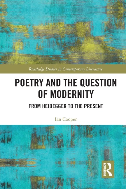 Poetry and the Question of Modernity: From Heidegger to the Present