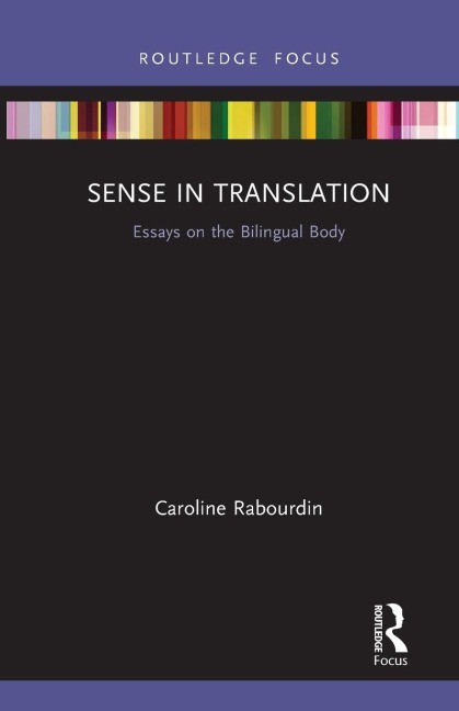 Sense in Translation: Essays on the Bilingual Body