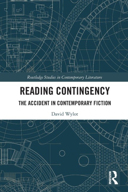 Reading Contingency: The Accident in Contemporary Fiction