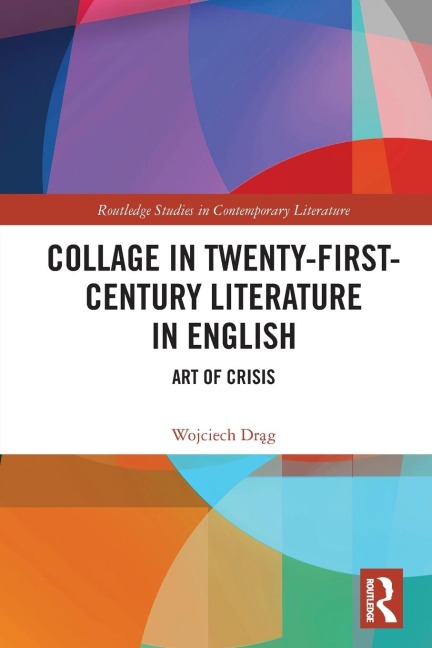 Collage in Twenty-First-Century Literature in English: Art of Crisis