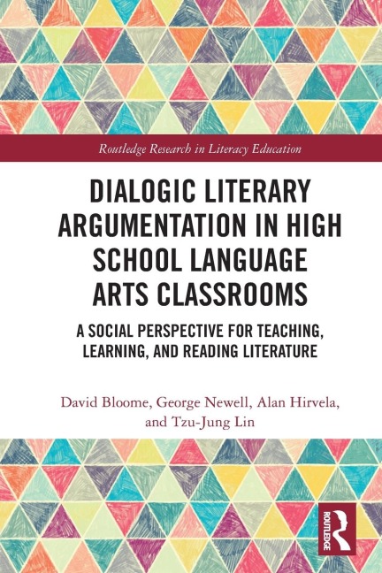 Dialogic Literary Argumentation in High School Language Arts Classrooms: A Social Perspective for Teaching, Learning, and Reading Literature