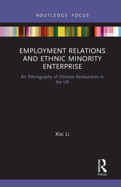 Employment Relations and Ethnic Minority Enterprise: An Ethnography of Chinese Restaurants in the UK