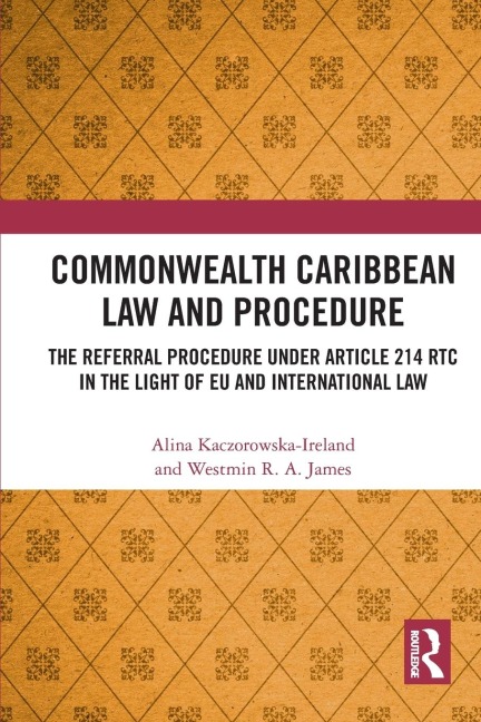Commonwealth Caribbean Law and Procedure: The Referral Procedure under Article 214 RTC in the Light of EU and International Law