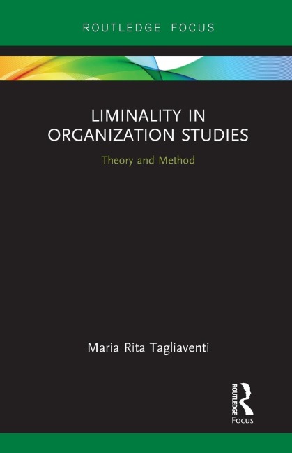 Liminality in Organization Studies: Theory and Method