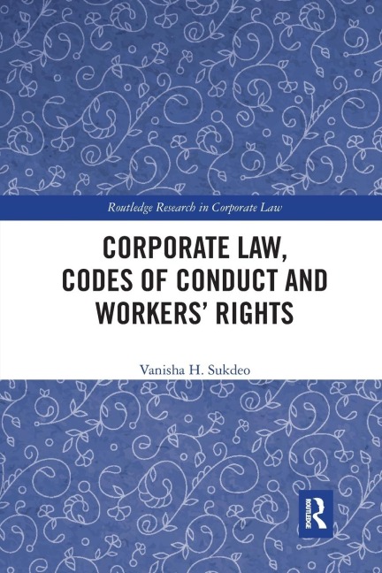 Corporate Law, Codes of Conduct and Workers' Rights