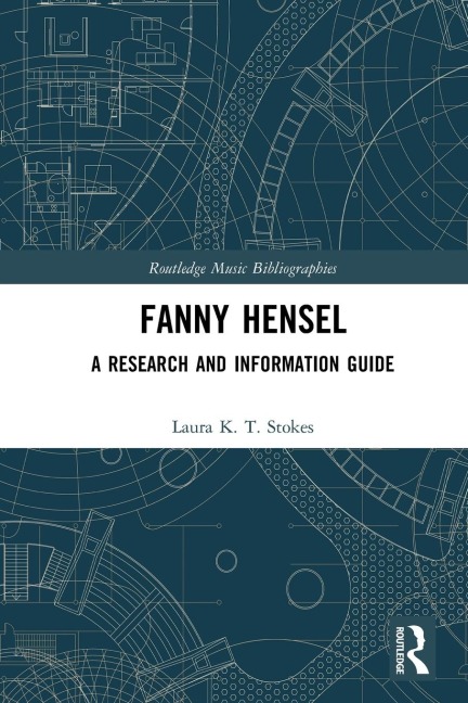 Fanny Hensel: A Research and Information Guide