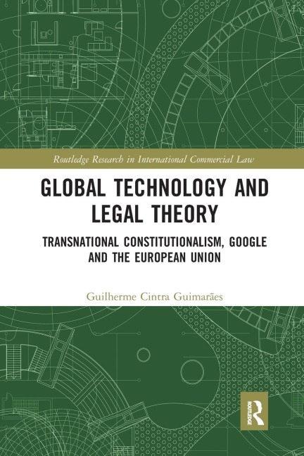 Global Technology and Legal Theory: Transnational Constitutionalism, Google and the European Union
