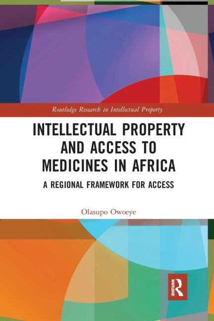 Intellectual Property and Access to Medicines in Africa: A Regional Framework for Access