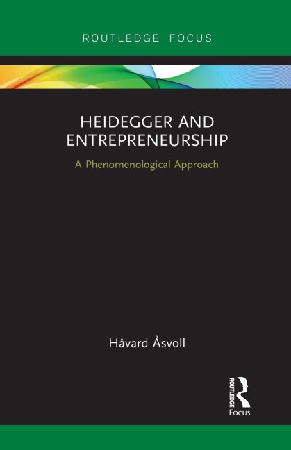 Heidegger and Entrepreneurship: A Phenomenological Approach
