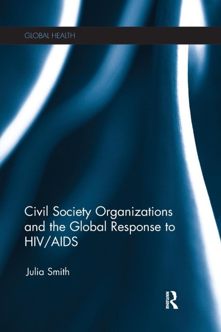 Civil Society Organizations and the Global Response to HIV/AIDS