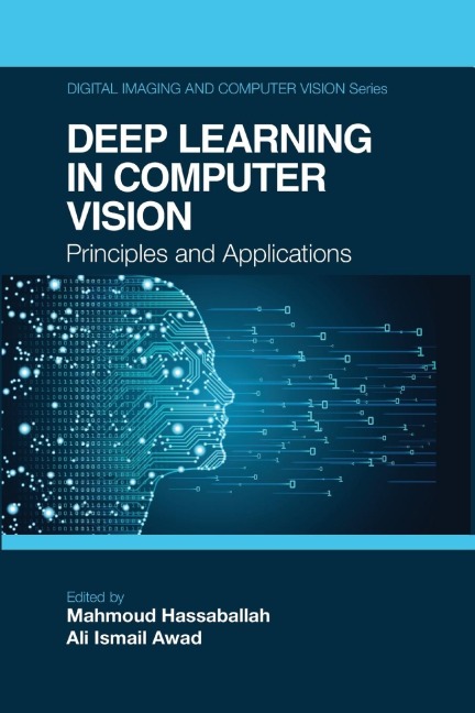 Deep Learning in Computer Vision: Principles and Applications