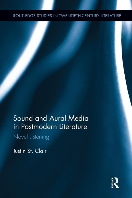 Sound and Aural Media in Postmodern Literature: Novel Listening