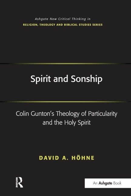 Spirit and Sonship: Colin Gunton's Theology of Particularity and the Holy Spirit