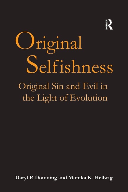 Original Selfishness: Original Sin and Evil in the Light of Evolution