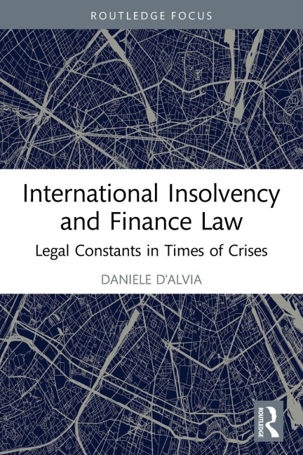 International Insolvency and Finance Law: Legal Constants in Times of Crises