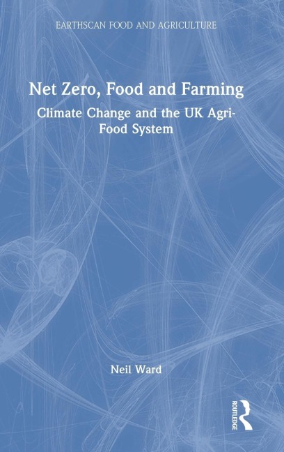 Net Zero, Food and Farming: Climate Change and the UK Agri-Food System
