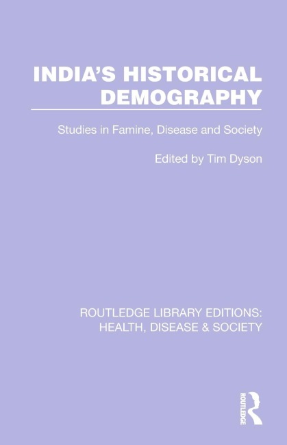 India's Historical Demography: Studies in Famine, Disease and Society
