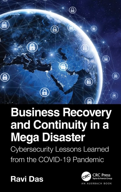 Business Recovery and Continuity in a Mega Disaster: Cybersecurity Lessons Learned from the COVID-19 Pandemic