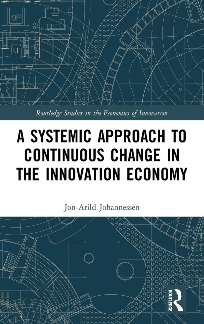 A Systemic Approach to Continuous Change in the Innovation Economy