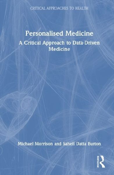Personalised Medicine: A Critical Approach to Data-Driven Medicine