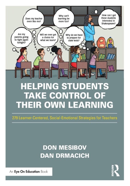 Helping Students Take Control of Their Own Learning: 279 Learner-Centered, Social-Emotional Strategies for Teachers