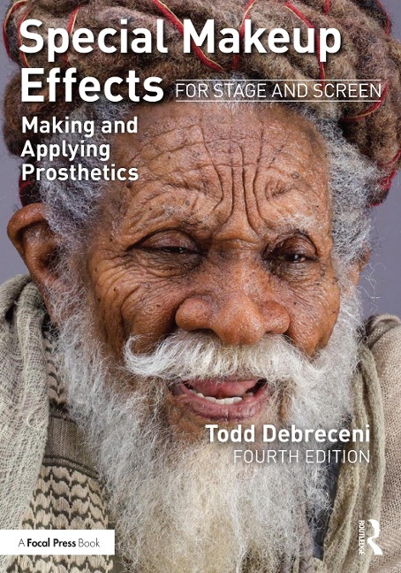 Special Makeup Effects for Stage and Screen: Making and Applying Prosthetics